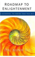 Roadmap to Enlightenment: A Guidebook to Finding Your True Self: A Guidebook to Finding Your True Self
