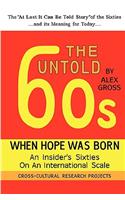 The Untold Sixties
