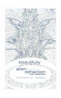 beautifully alien refraction