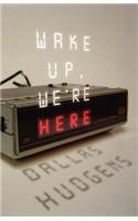 Wake Up, We're Here