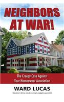 Neighbors at War!: The Creepy Case Against Your Homeowners Association