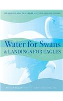 Water for Swans & Landings for Eagles
