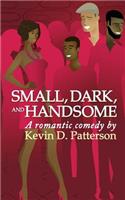 Small, Dark, and Handsome