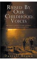 Raised By Our Childhood Voices