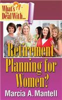 What's the Deal with Retirement Planning for Women?