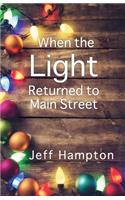 When the Light Returned to Main Street