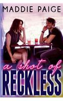 A Shot of Reckless