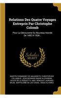 Relations Des Quatre Voyages Entrepris Par Christophe Colomb