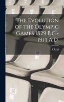 Evolution of the Olympic Games 1829 B.C.-1914 A.D.