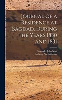 Journal of a Residence at Bagdad, During the Years 1830 and 1831