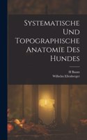 Systematische Und Topographische Anatomie Des Hundes