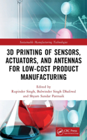 3D Printing of Sensors, Actuators, and Antennas for Low-Cost Product Manufacturing