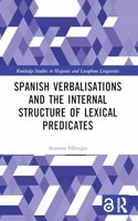 Spanish Verbalisations and the Internal Structure of Lexical Predicates