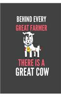 Behind Every Great Farmer There Is A Great Cow: Cow Lovers Gift Lined Notebook Journal 110 Pages