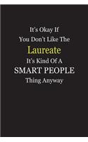 It's Okay If You Don't Like The Laureate It's Kind Of A Smart People Thing Anyway: Blank Lined Notebook Journal