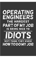 Operating Engineer The Hardest Part Of My Job Is Being Nice To Idiots Who Think They Know How To Do My Job