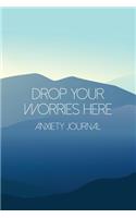 Drop Your Worries Here - Anxiety Journal