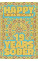Happy Soberversary 19 Years Sober: Lined Journal / Notebook / Diary - 19th Year of Sobriety - Fun Practical Alternative to a Card - Sobriety Gifts For Men And Women Who Are 19 yr Sobe