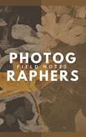 Photographers Field Notes