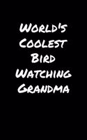 World's Coolest Bird Watching Grandma