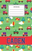 Composition Book Caden: Cars Pattern Composition Book Name Caden Personalized Lined Wide Rule Notebook for Boys Kids Back to School Preschool Kindergarten and Elementary Gr