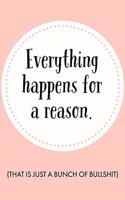 Everything Happens For A Reason