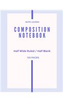 Composition Notebook - Half Wide Ruled / Half Blank