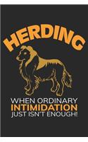 Herding When Ordinary Intimidation Just Isn't Enough!