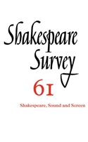 Shakespeare Survey: Volume 61, Shakespeare, Sound and Screen