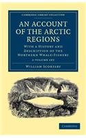 An Account of the Arctic Regions 2 Volume Set