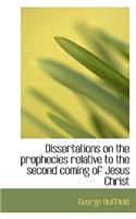 Dissertations on the Prophecies Relative to the Second Coming of Jesus Christ