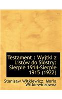 Testament: Wyjtki Z Listow Do Siostry: Sierpie 1914-Sierpie 1915 (1922)