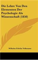 Die Lehre Von Den Elementen Der Psychologie Als Wissenschaft (1850)