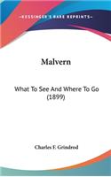 Malvern: What To See And Where To Go (1899)