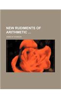New Rudiments of Arithmetic: (English)