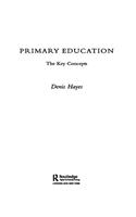 Primary Education: The Key Concepts