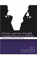 Christian and Critical English Language Educators in Dialogue