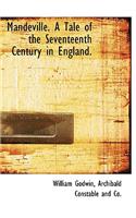 Mandeville. a Tale of the Seventeenth Century in England, Volume 1