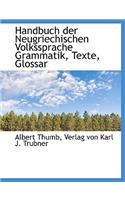 Handbuch Der Neugriechischen Volkssprache Grammatik, Texte, Glossar