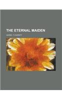 The Eternal Maiden