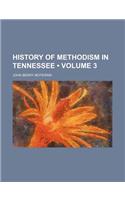 History of Methodism in Tennessee (Volume 3)