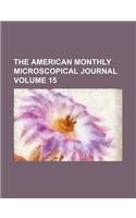 The American Monthly Microscopical Journal Volume 15