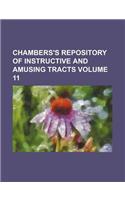 Chambers's Repository of Instructive and Amusing Tracts Volume 11