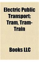 Electric Public Transport: Electric Buses, Electric Rail Transport, Tram Transport, Trolleybus Transport, Light Rail, Multiple Unit