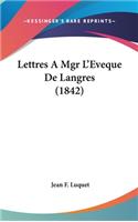 Lettres a Mgr L'Eveque de Langres (1842)
