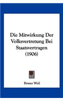Die Mitwirkung Der Volksvertretung Bei Staatsvertragen (1906)