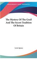 The Mystery of the Grail and the Secret Tradition of Britain