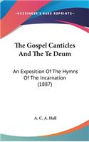 The Gospel Canticles and the Te Deum