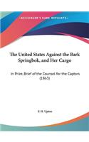 The United States Against the Bark Springbok, and Her Cargo