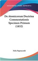 De Atomicorum Doctrina Commentationis Specimen Primum (1832): (Latin)